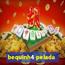 bequinh4 pelada